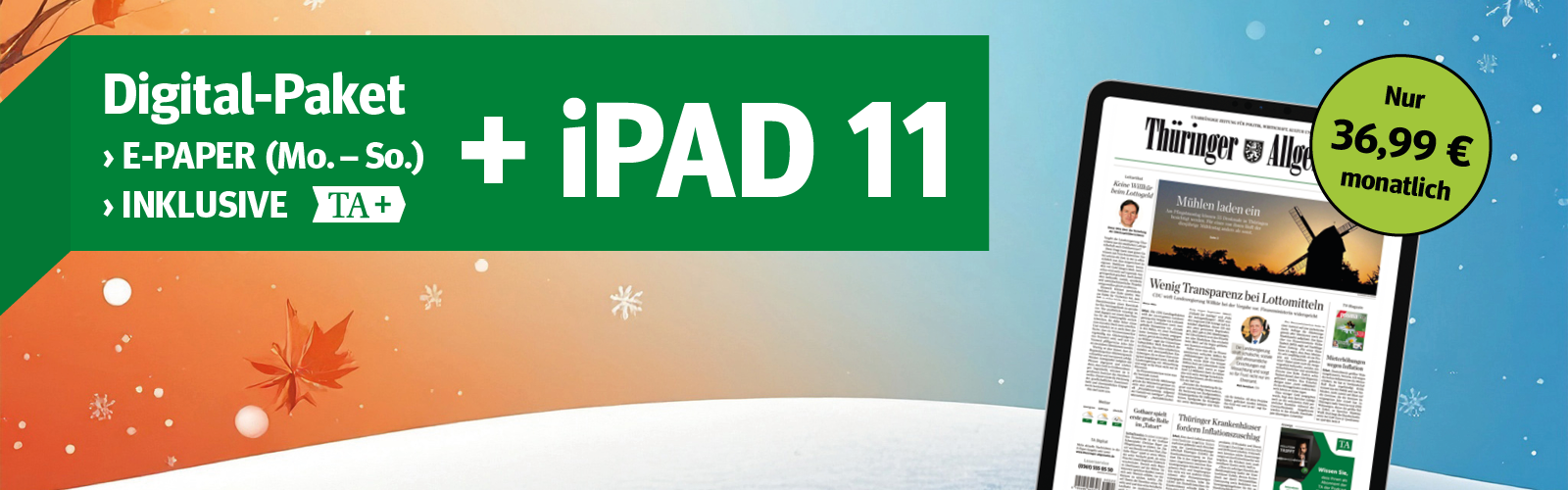 Digital-Paket: E-Paper (Mo-So) + iPad 11 für 36,99 € mtl. Jetzt bestellen.