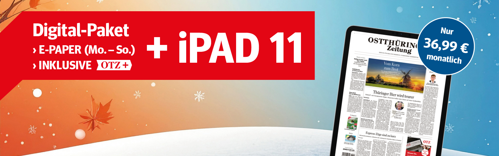 Digital-Paket: E-Paper (Mo-So) + iPad 11 für 36,99 € mtl. Jetzt bestellen.